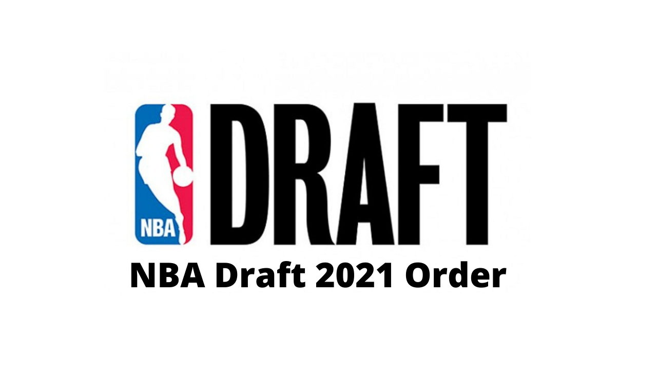 NBA Draft 2021 Order: Full 2021 NBA Draft Order 1-60 picks, Check out