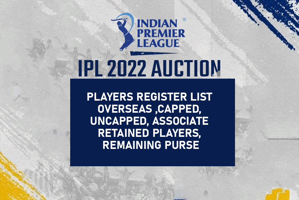 IPL 2022 Auction Full Players Register List: Overseas, Capped, Uncapped