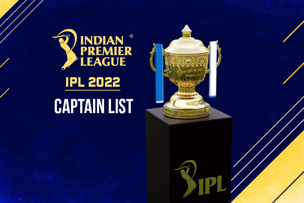 TATA IPL 2022 Captains List CSK, RR, PBKS, DC, MI, KKR, RCB, SRH, GT
