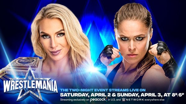 WWE WrestleMania 38 - Ronda Rousey vs Charlotte Flair (c) SmackDown Women's Title