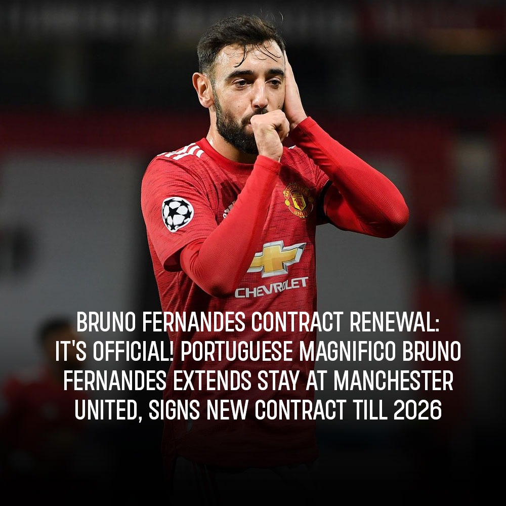 Best is yet to come': Bruno Fernandes signs new Manchester United