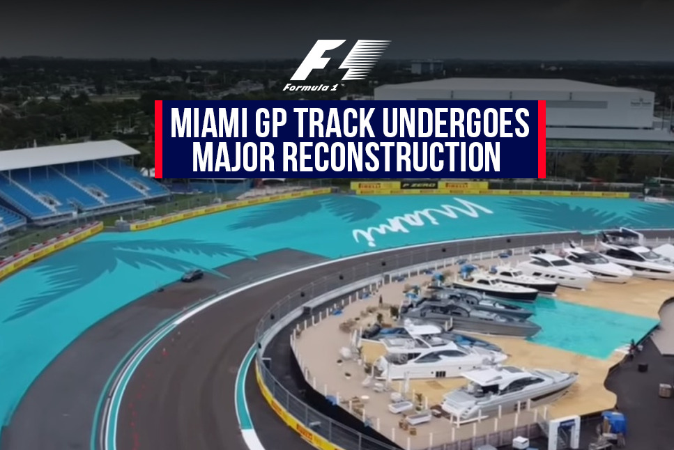 Miami GP Live Miami GP track Undergoes reconstruction work