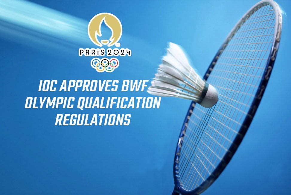 Paris Olympics 2024 Badminton IOC BWF Olympic Qualification Regulations