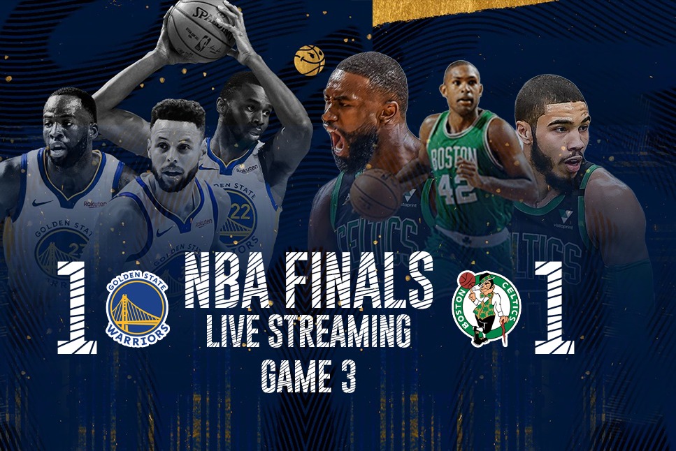 Warriors vs Celtics LIVE Streaming NBA Finals starts GAME 3