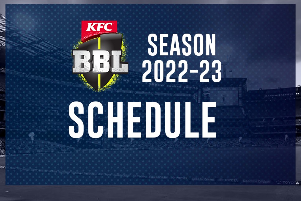 Big Bash League 2022 23 Schedule Announced Check Full Fixtures Dates And Match Timings