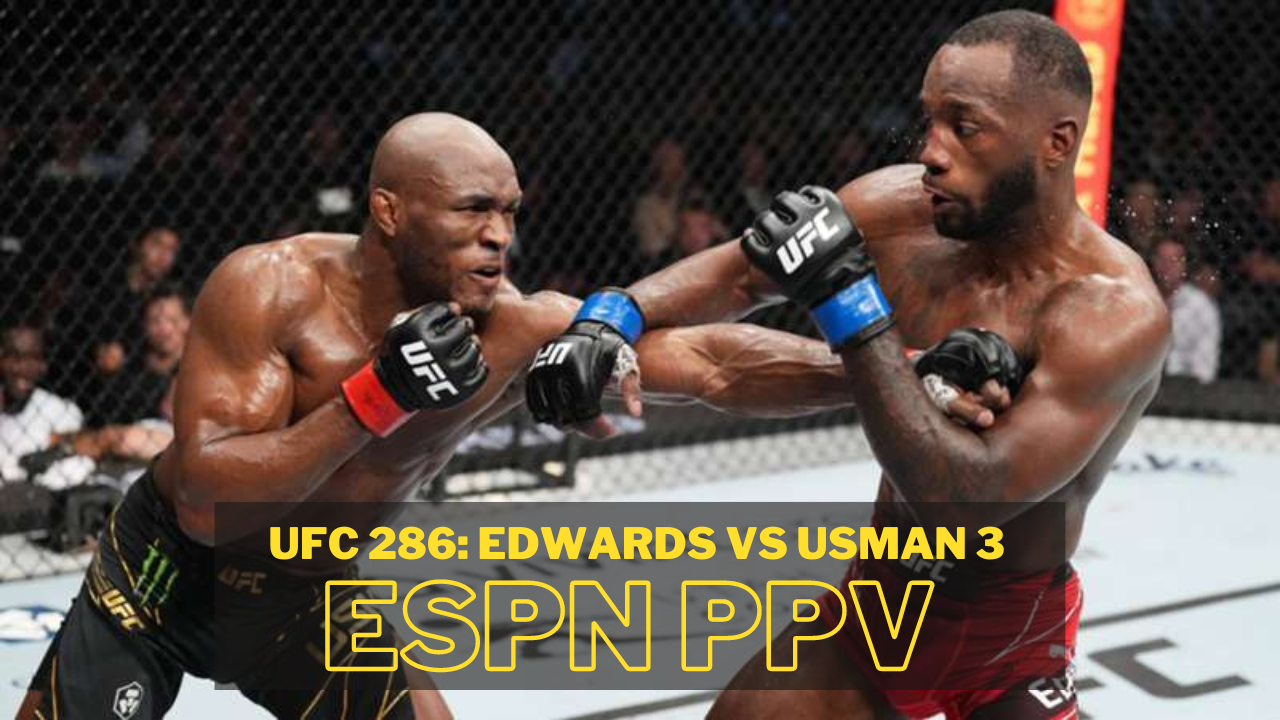 UFC 286: Edwards Vs Usman 3 ESPN PPV: How Much Will It Cost To Watch ...