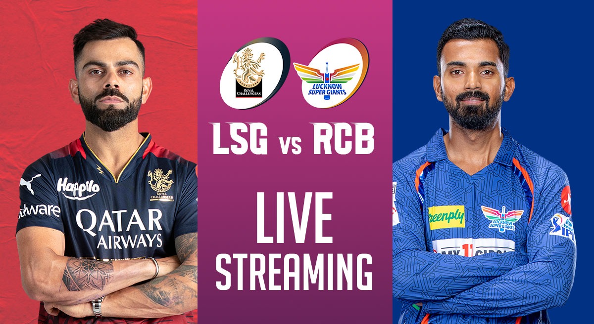 LSG vs RCB LIVE Streaming TOP 5 WAYS to watch Lucknow Super Giants vs