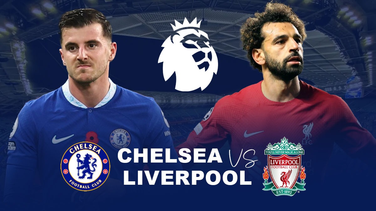 Chelsea vs Liverpool LIVE Streaming: CHE vs LIV LIVE in Premier League at  12:30 AM - Follow Premier League LIVE Updates