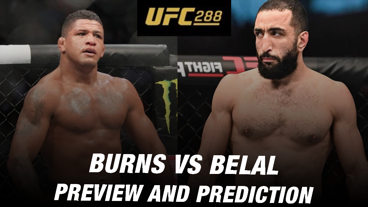 UFC 288: Belal Muhammad Vs Gilbert Burns- Preview, Prediction, And Odds