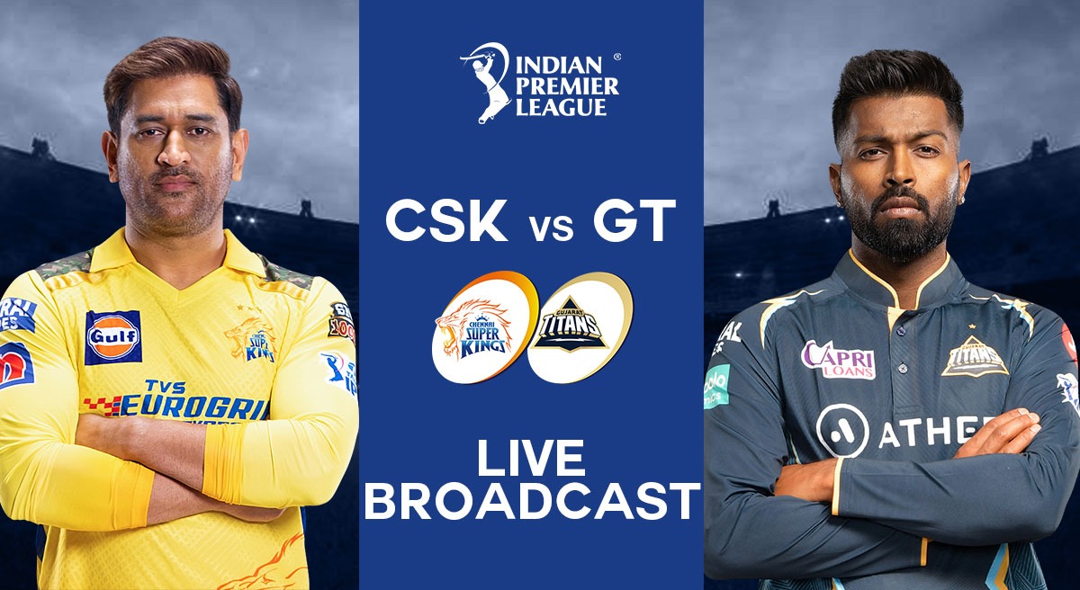 Csk Vs Gt Live Broadcast How And Where To Watch Chennai Super Kings Vs