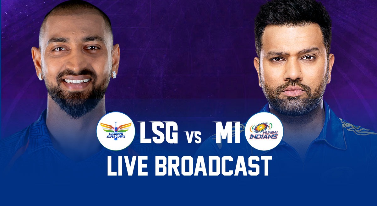 LSG vs MI LIVE Broadcast How and Where to Watch Lucknow Super Giants