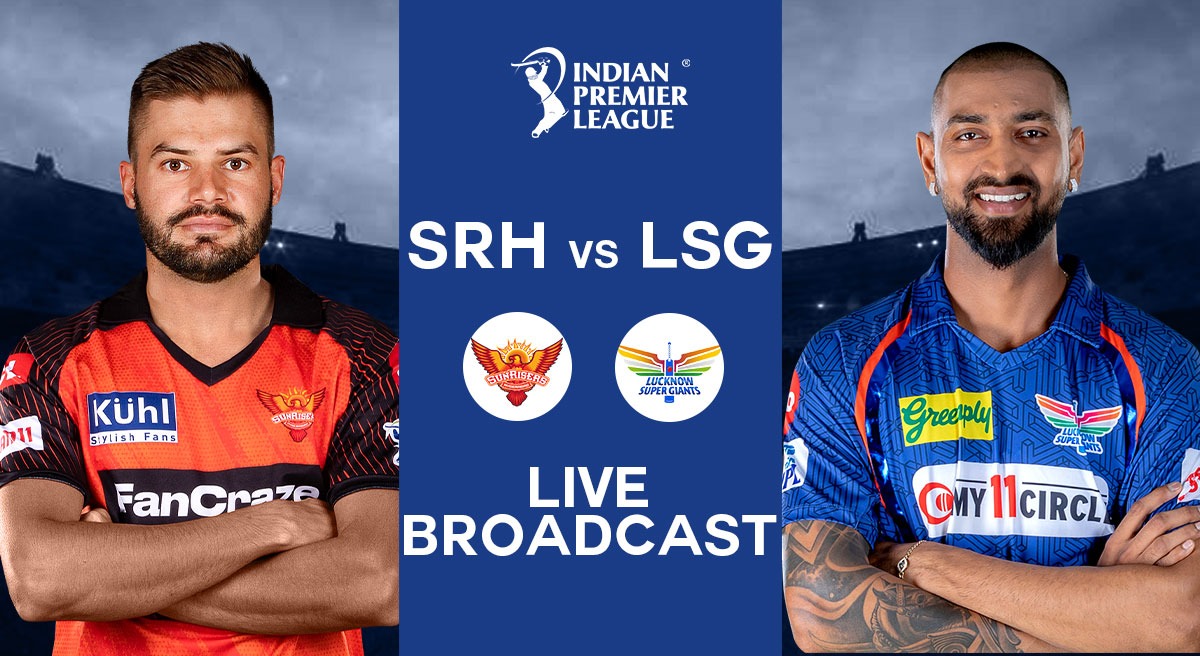 SRH vs LSG LIVE Broadcast How and Where to Watch Sunrisers Hyderabad