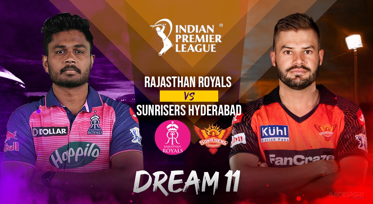 RR vs SRH Dream11 Rajasthan Royals vs Sunrisers Hyderabad starts at 7