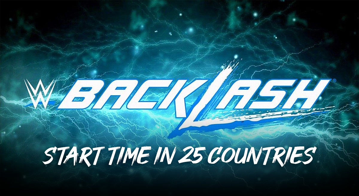 Wwe Backlash 2023 Start Time In 25 Countries Including Usa Uk Mexico Uk India Canada And 6036