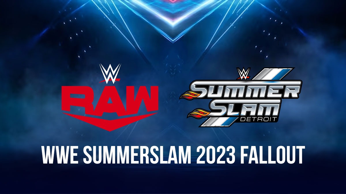 WWE Raw Live Results (August 7, 2023) WWE SummerSlam 2023 Fallout and