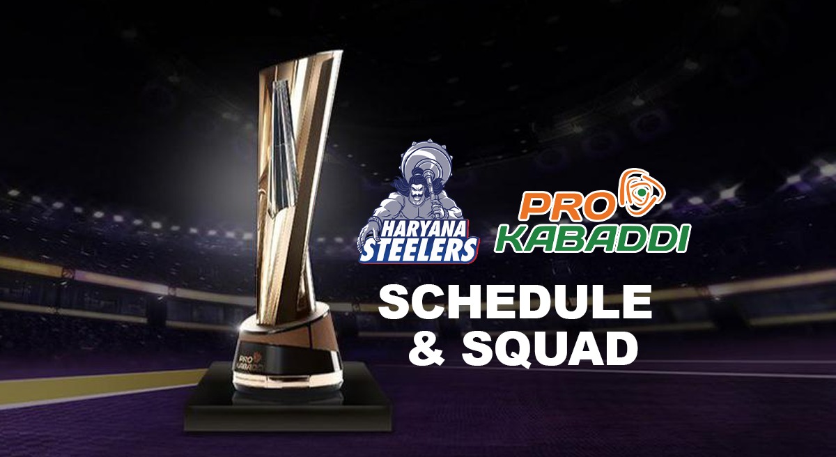 Haryana Steelers: Full Schedule and Squad Revealed!