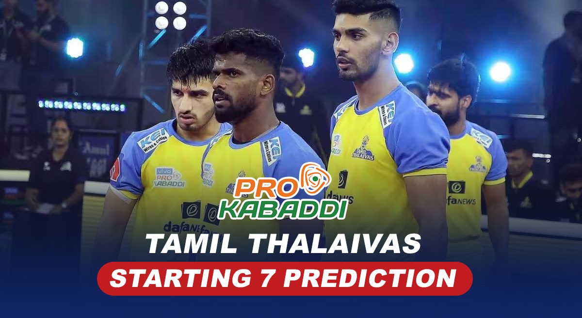 PKL 2023: Tamil Thalaivas Predicted Seven vs Dabang Delhi